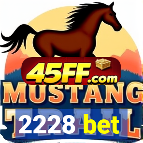 2228 bet